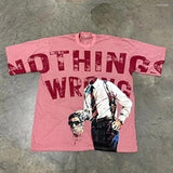 Street Unisex T-shirt “NOTHING WRONG,DIE ALONE"