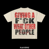Street Unisex T-shirt 'Giving a f*ck What Other People Think' Street Tee