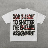 Street Unisex T-shirt 'God is about to shatter the enemies' assignment'