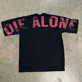 Street Unisex T-shirt “NOTHING WRONG,DIE ALONE"