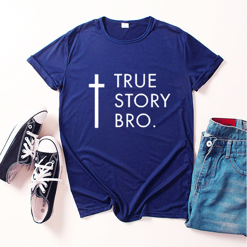 True T Shirts True Story Bro Letter Short Sleeve