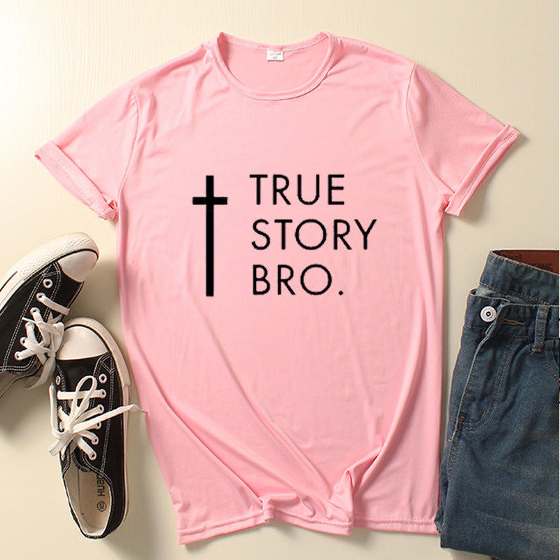 True T Shirts True Story Bro Letter Short Sleeve