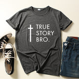 True T Shirts True Story Bro Letter Short Sleeve
