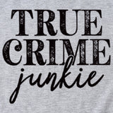 True T Shirts True Crime Junkie Letter Printing