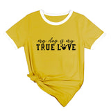 True T Shirts My Dog Is My True Love Letter round Neck Loose Short Sleeves