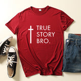 True T Shirts True Story Bro Letter Short Sleeve