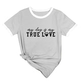 True T Shirts My Dog Is My True Love Letter round Neck Loose Short Sleeves
