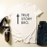 True T Shirts True Story Bro Letter Short Sleeve