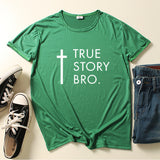 True T Shirts True Story Bro Letter Short Sleeve