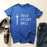True T Shirts True Story Bro Letter Short Sleeve
