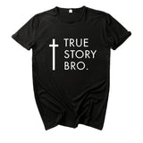 True T Shirts True Story Bro Letter Short Sleeve