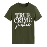 True T Shirts True Crime Junkie Letter Printing