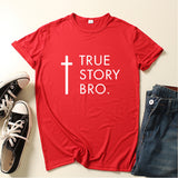 True T Shirts True Story Bro Letter Short Sleeve